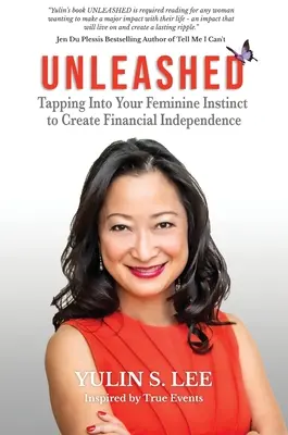 Unleashed: Využívanie ženského inštinktu na dosiahnutie finančnej nezávislosti - Unleashed: Tapping into Your Feminine Instinct to Create Financial Independence