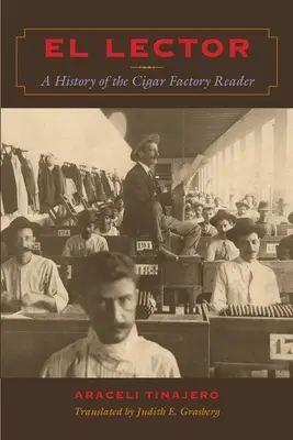 El Lector: História čitateľa z továrne na cigary - El Lector: A History of the Cigar Factory Reader