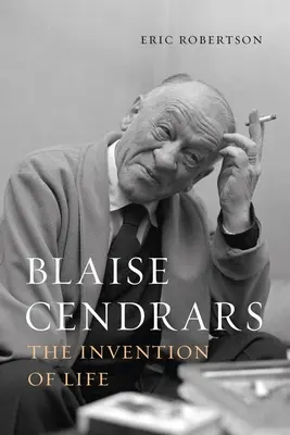 Blaise Cendrars: Vynález života - Blaise Cendrars: The Invention of Life