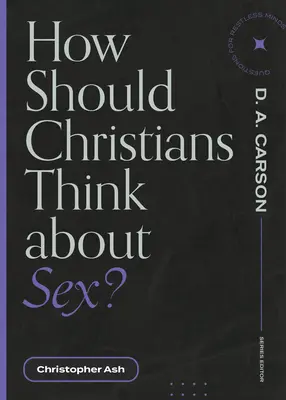 Ako by mali kresťania rozmýšľať o sexe? - How Should Christians Think about Sex?