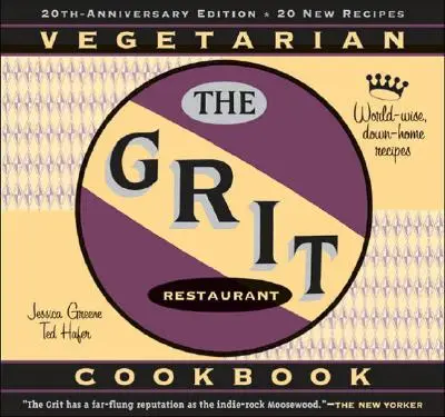 Kuchárska kniha Grit: Svetovo múdre recepty z domácej kuchyne - The Grit Cookbook: World-Wise, Down-Home Recipes
