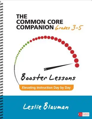 The Common Core Companion: Booster Lessons, Grades 3-5: Zlepšenie výučby deň po dni - The Common Core Companion: Booster Lessons, Grades 3-5: Elevating Instruction Day by Day
