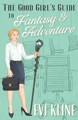 Sprievodca dobrého dievčaťa fantáziou a dobrodružstvom - The Good Girl's Guide to Fantasy and Adventure