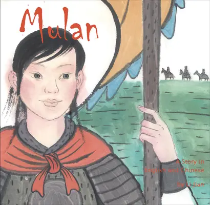 Mulan - príbeh v čínštine a angličtine - Mulan - A Story in Chinese and English