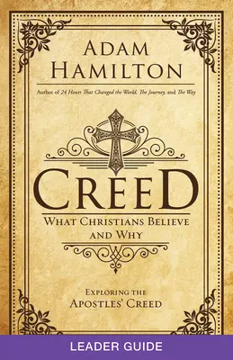Príručka pre vedúcich Kréda: Čo kresťania veria a prečo - Creed Leader Guide: What Christians Believe and Why