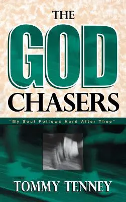 God Chasers: Moja duša ťažko kráča za tebou - God Chasers: My Soul Follows Hard After Thee