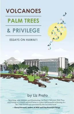 Sopky, palmy a privilégiá: Eseje o Havaji - Volcanoes, Palm Trees, and Privilege: Essays on Hawai'i