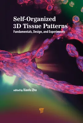 Samoorganizované 3D tkanivové vzory: Základy, návrh a experimenty - Self-Organized 3D Tissue Patterns: Fundamentals, Design, and Experiments