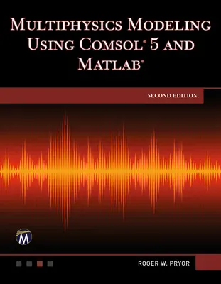 Multifyzikálne modelovanie pomocou Comsol 5 a MATLAB - Multiphysics Modeling Using Comsol 5 and MATLAB