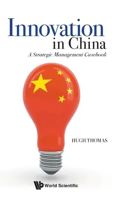 Inovácie v Číne: A Strategic Management Casebook - Innovation in China: A Strategic Management Casebook