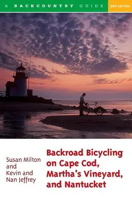 Backroad Bicycling on Cape Cod, Martha's Vineyard, and Nantucket: 25 Rides for Road and Mountain Bikes (Cyklistika na cestných a horských bicykloch na Cape Cod, Martha's Vineyard a Nantucket: 25 jázd na cestných a horských bicykloch) - Backroad Bicycling on Cape Cod, Martha's Vineyard, and Nantucket: 25 Rides for Road and Mountain Bikes