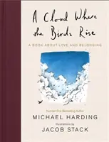 Oblak, kde vyletujú vtáky - Kniha o láske a spolupatričnosti - A Cloud Where the Birds Rise - A book about love and belonging