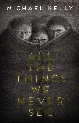 Všetky veci, ktoré nikdy neuvidíme - All the Things We Never See