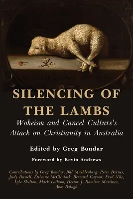 Umlčanie jahniat: Wokeizmus a útok Cancel Culture na kresťanstvo v Austrálii - Silencing of the Lambs: Wokeism and Cancel Culture's Attack on Christianity in Australia
