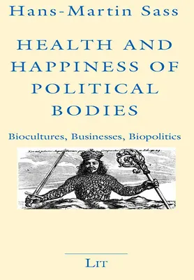 Zdravie a šťastie politických orgánov: Biokultúry, podniky, biopolitika - Health and Happiness of Political Bodies: Biocultures, Businesses, Biopolitics