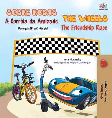Kolesá - Preteky priateľstva (portugalská anglická dvojjazyčná kniha - brazílčina) - The Wheels - The Friendship Race (Portuguese English Bilingual Book - Brazilian)