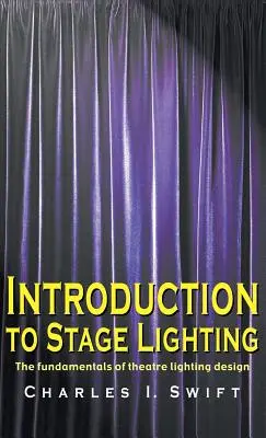 Úvod do scénického osvetlenia: Základy divadelného osvetľovania - Introduction to Stage Lighting: The Fundamentals of Theatre Lighting Design