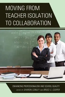 Prechod od izolácie učiteľov k spolupráci: Zvyšovanie profesionality a kvality školy - Moving from Teacher Isolation to Collaboration: Enhancing Professionalism and School Quality