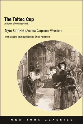 Toltécky pohár: Román zo starého New Yorku - The Toltec Cup: A Novel of Old New York