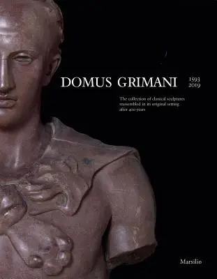 Domus Grimani: Zbierka klasicistických sôch, ktorá sa po 400 rokoch opäť ocitla v pôvodnom prostredí - Domus Grimani: The Collection of Classical Sculptures Reassembled in Its Original Setting After 400 Years