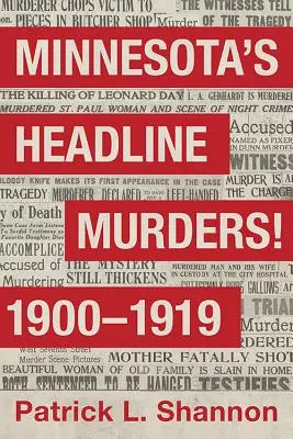 Vraždy v Minnesote na titulke! 1900 až 1919 - Minnesota's Headline Murders! 1900 to 1919