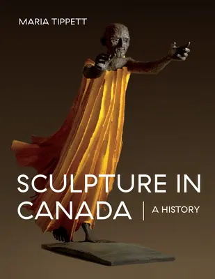 Sochárstvo v Kanade: A History of the Canada: A History of Canada - Sculpture in Canada: A History