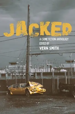 Jacked (Viazaný): Antológia kriminálnej literatúry - Jacked: An Anthology of Crime Fiction