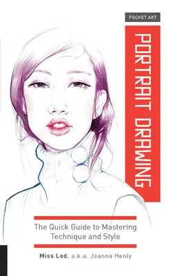 Vreckové umenie: Kreslenie portrétov: Rýchly sprievodca na zvládnutie techniky a štýlu - Pocket Art: Portrait Drawing: The Quick Guide to Mastering Technique and Style