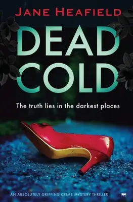 Mŕtvy chlad: Absolútne strhujúci kriminálny mysteriózny triler - Dead Cold: An Absolutely Gripping Crime Mystery Thriller
