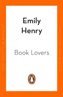 Milenci z knihy - nová romantická komédia o nepriateľoch, ktorí sa milujú, od Emily Henryovej, senzácie Tik Toku - Book Lovers - The new enemies-to-lovers romcom from Tik Tok sensation Emily Henry