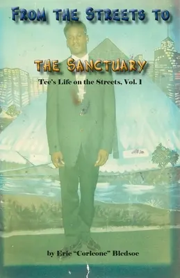 Z ulice do svätyne: Teeho život na ulici, 1. diel - From the Streets to the Sanctuary: Tee's Life on the Streets, Vol. 1