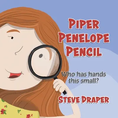 Piper Penelope Pencil: Kto má také malé ruky? - Piper Penelope Pencil: Who has hands this small?