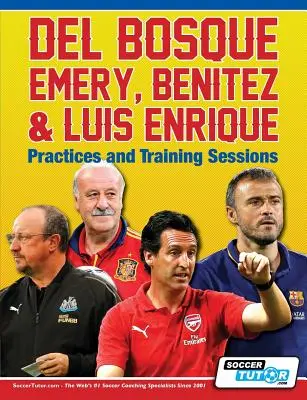 Del Bosque, Emery, Benítez a Luis Enrique - tréningy a tréningové jednotky - Del Bosque, Emery, Benitez & Luis Enrique - Practices and Training Sessions
