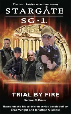 STARGATE SG-1 Skúška ohňom - STARGATE SG-1 Trial by Fire