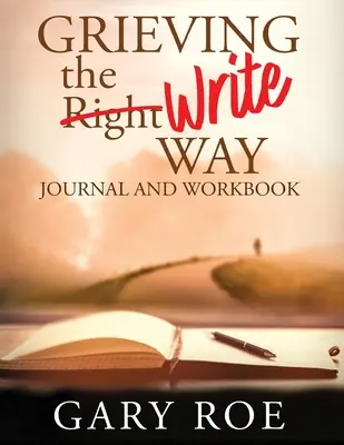 Zármutok spôsobom písania Denník a pracovný zošit (veľká tlač) - Grieving the Write Way Journal and Workbook (Large Print)
