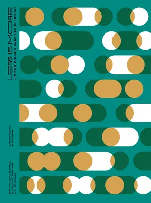 Menej je viac: Výročná edícia: 20. výročie: Limitovaná farebná grafika v dizajne - Less Is More: 20th Anniversary Edition: Limited Colour Graphics in Design