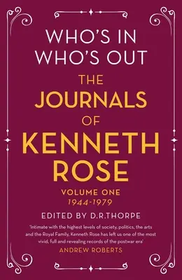 Kto je vnútri, kto je vonku: Denníky Kennetha Rosea: Prvý zväzok 1944-1979 - Who's In, Who's Out: The Journals of Kenneth Rose: Volume One 1944-1979