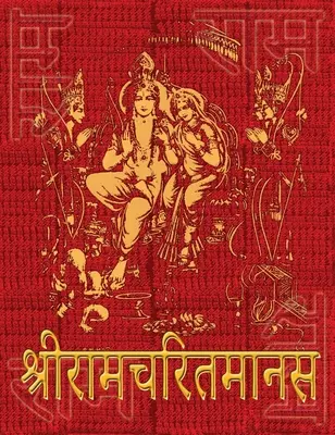 Tulsidasových Rámčaritmanách: Pôvodný text v dévanágarí, bez prekladu - Ramcharitmanas of Tulsidas: Original Devanagari Text, No Translation