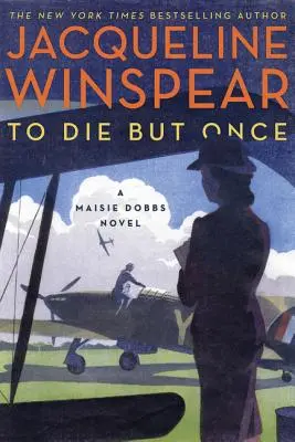 Zomrieť len raz: román Maisie Dobbsovej - To Die But Once: A Maisie Dobbs Novel
