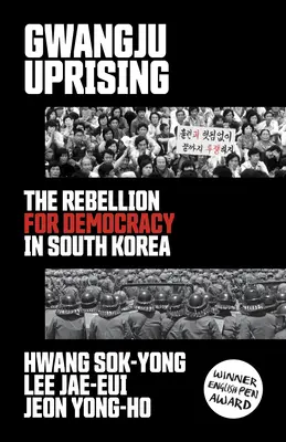Povstanie v Gwangju: Povstanie za demokraciu v Južnej Kórei - Gwangju Uprising: The Rebellion for Democracy in South Korea