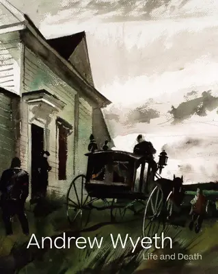 Andrew Wyeth: Život a smrť - Andrew Wyeth: Life and Death