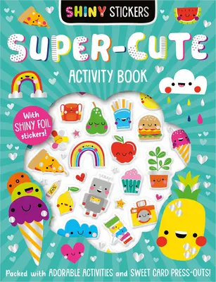 Trblietavé samolepky Superroztomilá kniha aktivít - Shiny Stickers Super-Cute Activity Book