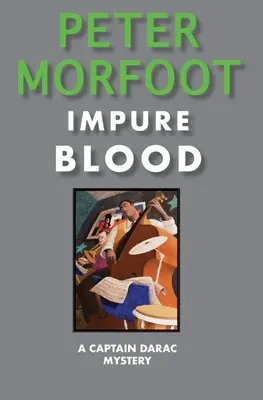 Nečistá krv: Záhada kapitána Daraca - Impure Blood: A Captain Darac Mystery