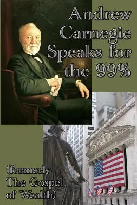 Andrew Carnegie hovorí za 99 % ľudí - Andrew Carnegie Speaks for the 99%