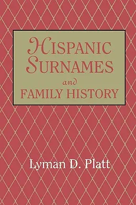 Hispánske priezviská a rodinná história - Hispanic Surnames and Family History