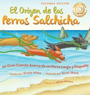 El Origen de los Perros Salchicha (druhé vydanie v španielčine/angličtine v dvojjazyčnej väzbe s tvrdým obalom): Un Gran Cuento Acerca de un Perro Largo y Pequeo (Tall Tales) - El Origen de los Perros Salchicha (Second Edition Spanish/English Bilingual Hard Cover): Un Gran Cuento Acerca de un Perro Largo y Pequeo (Tall Tales