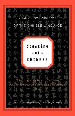 Hovoriť po čínsky: Kultúrne dejiny čínskeho jazyka - Speaking of Chinese: A Cultural History of the Chinese Language