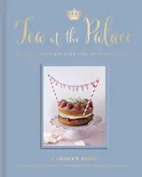 Čaj v paláci - 50 lahodných receptov na popoludňajší čaj - Tea at the Palace - 50 Delicious Recipes for Afternoon Tea