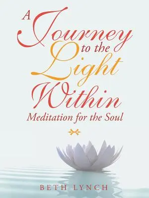 Cesta k vnútornému svetlu: Meditácia pre dušu - A Journey to the Light Within: Meditation for the Soul