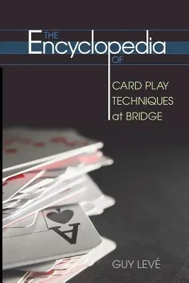 Encyklopédia techník kartovej hry v bridži - The Encyclopedia of Card Play Techniques at Bridge